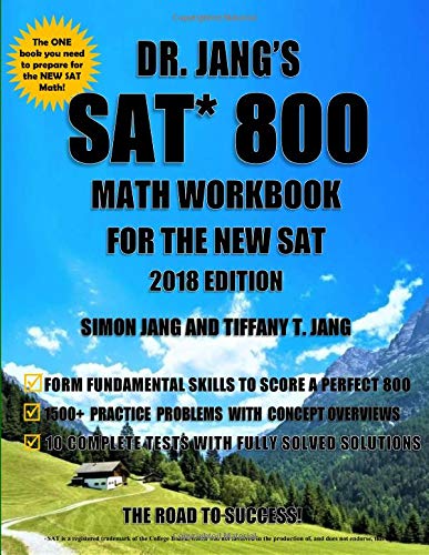 Dr. Jang's Sat 800 Math for the New Sat 2018
